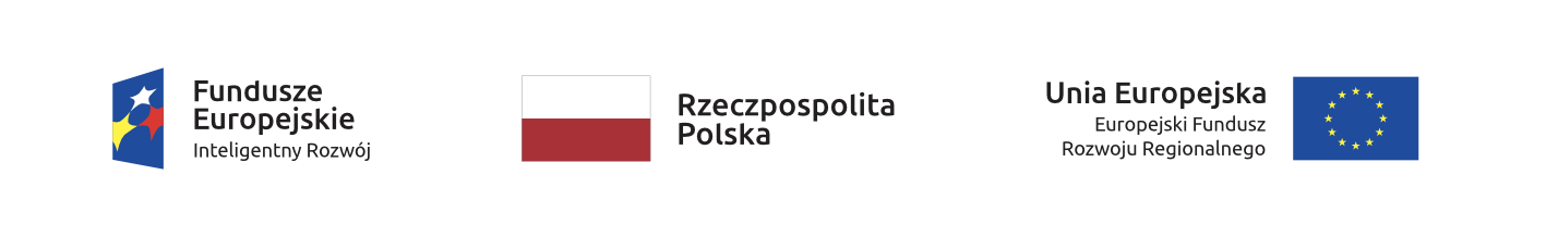 Fundusze Europejskie Inteligentny Rozwój Rzeczpospolita Polska Unia Europejska Europejski Fundusz Rozwoju Regionalnego